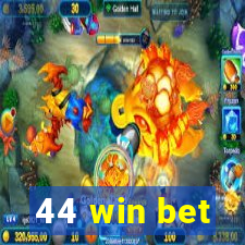 44 win bet